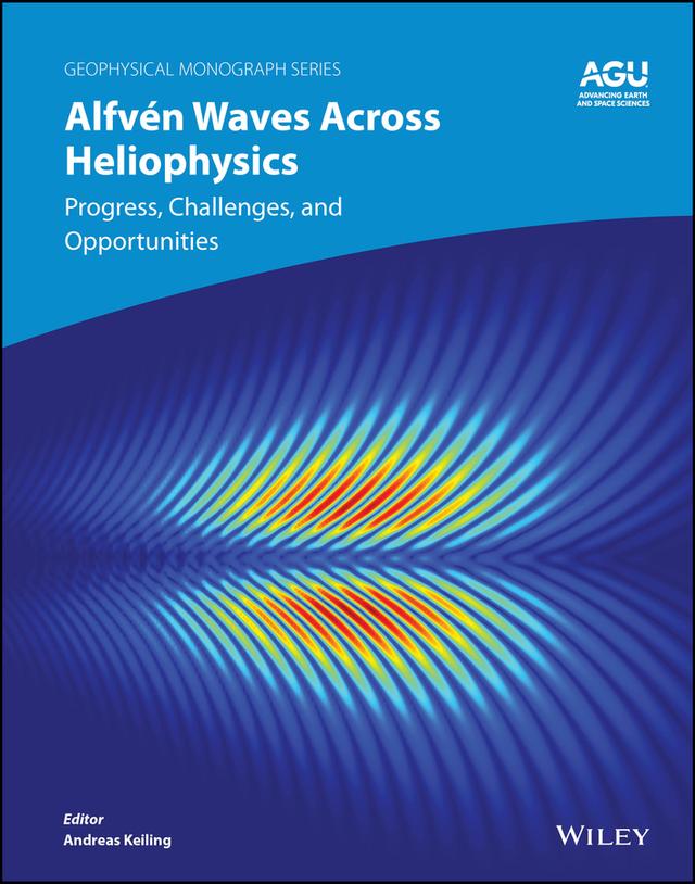 Alfvén Waves Across Heliophysics by Andreas Keiling