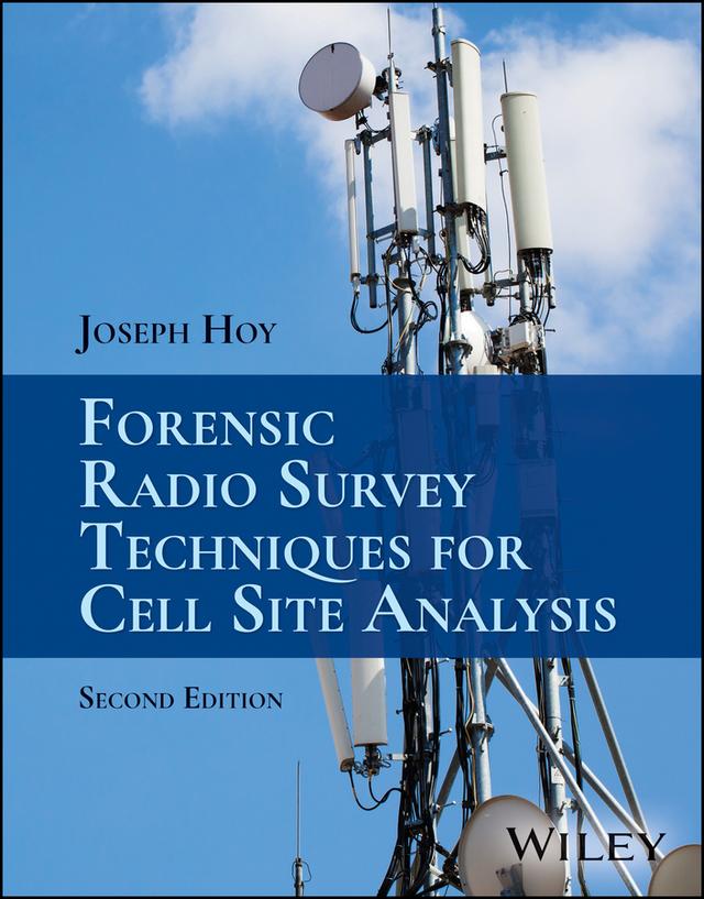 Forensic Radio Survey Techniques for Cell Site Analysis by Joseph Hoy