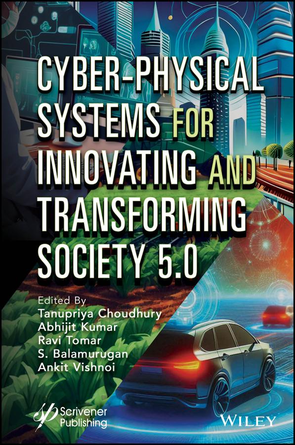 Cyber-Physical Systems for Innovating and Transforming Society 5.0 by Abhijit Kumar, Ankit Vishnoi, Ravi Tomar, S. Balamurugan, Tanupriya Choudhury