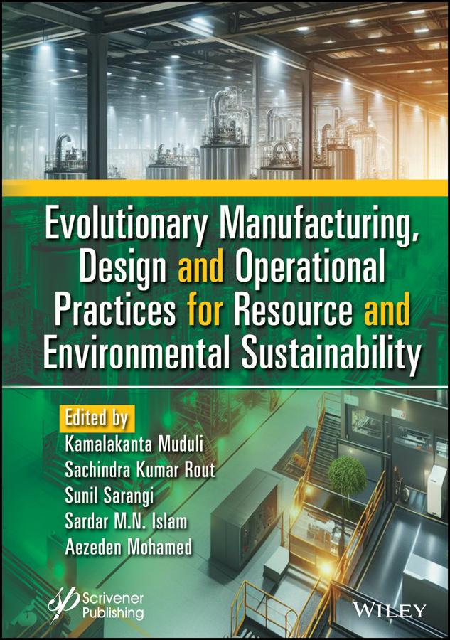Evolutionary Manufacturing, Design and Operational Practices for Resource and Environmental Sustainability by Aezeden Mohamed, Kamalakanta Muduli, Sachindra Kumar Rout, Sardar M. N. Islam, Sunil Sarangi