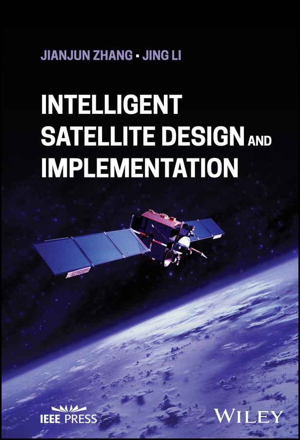 Intelligent Satellite Design and Implementation by Jianjun Zhang, Jing Li