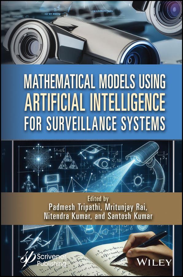 Mathematical Models Using Artificial Intelligence for Surveillance Systems by Mritunjay Rai, Nitendra Kumar, Padmesh Tripathi, Santosh Kumar