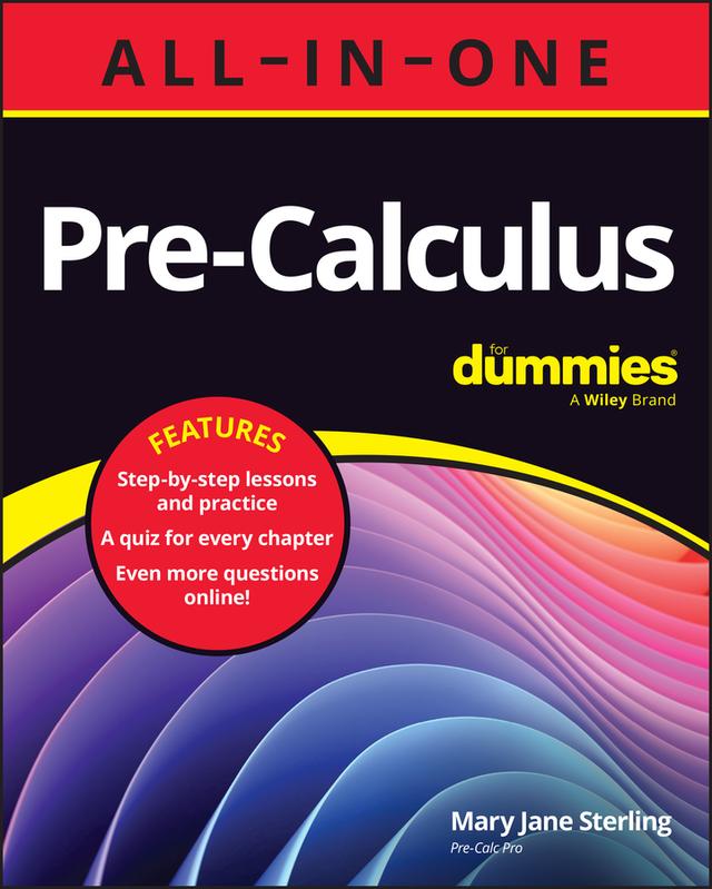 Pre-Calculus All-in-One For Dummies by Mary Jane Sterling