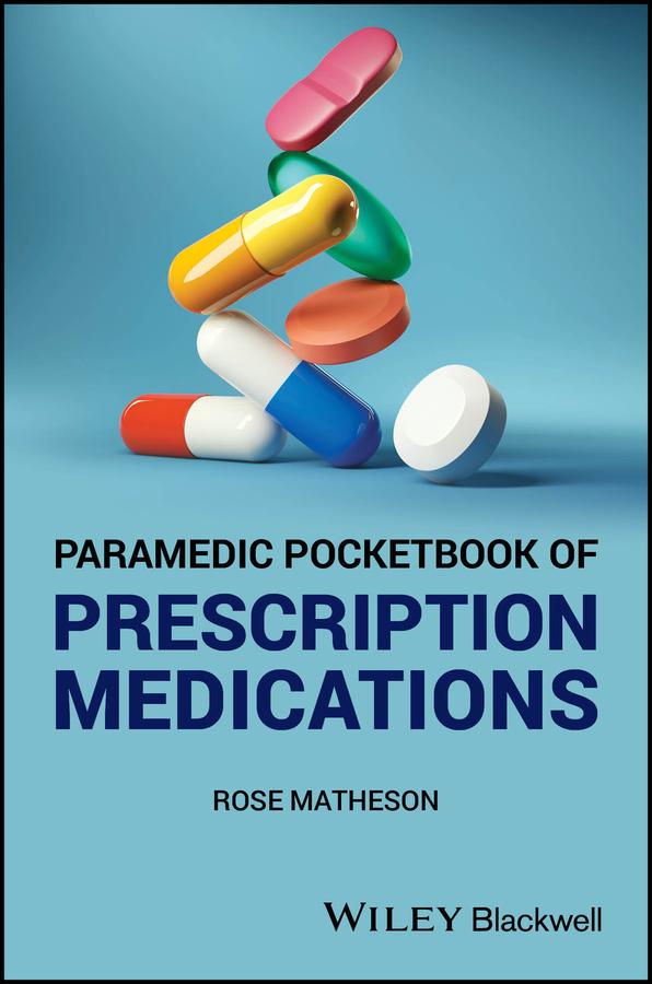 Paramedic Pocketbook of Prescription Medications by Rose Matheson