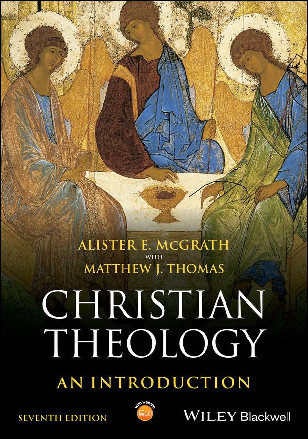 Christian Theology by Alister E. McGrath, Matthew J. Thomas