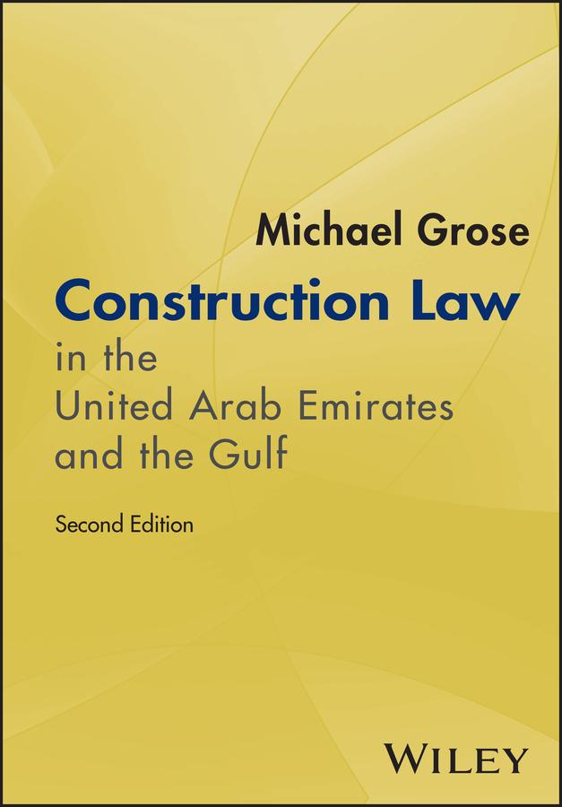 Construction Law in the United Arab Emirates and the Gulf by Michael Grose