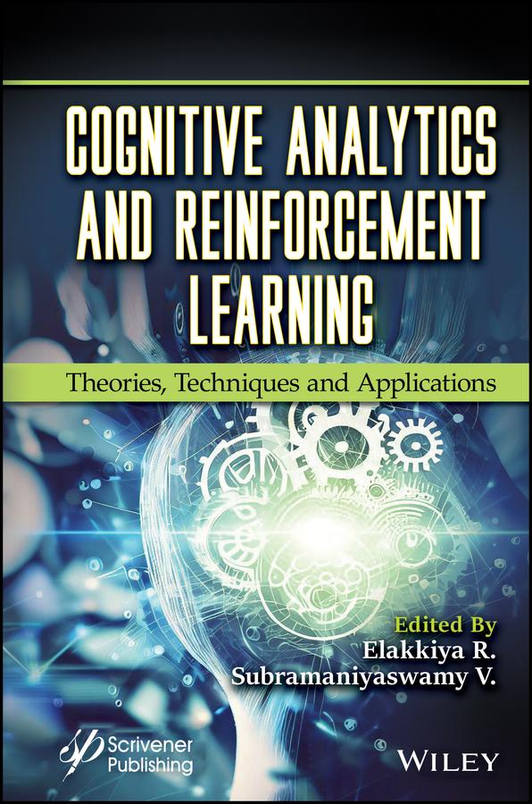 Cognitive Analytics and Reinforcement Learning by Elakkiya R., Subramaniyaswamy V.
