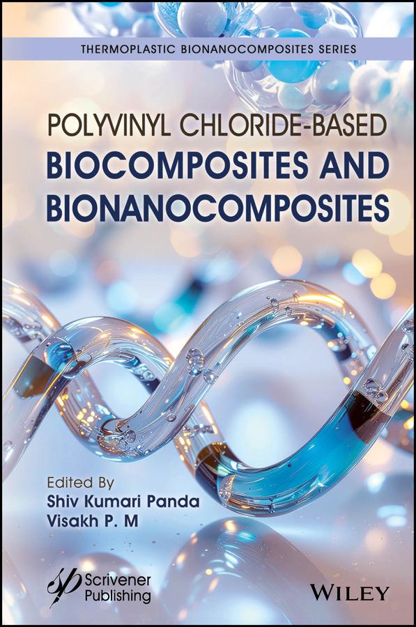 Polyvinyl Chloride-Based Biocomposites and Bionanocomposites by Shiv Kumari Panda, Visakh P. M.