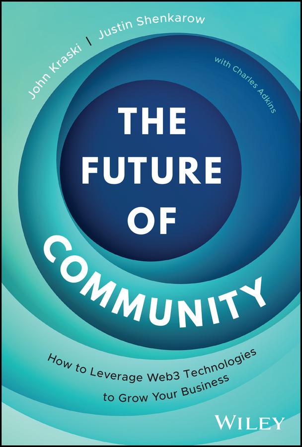 The Future of Community by John Kraski, Justin Shenkarow