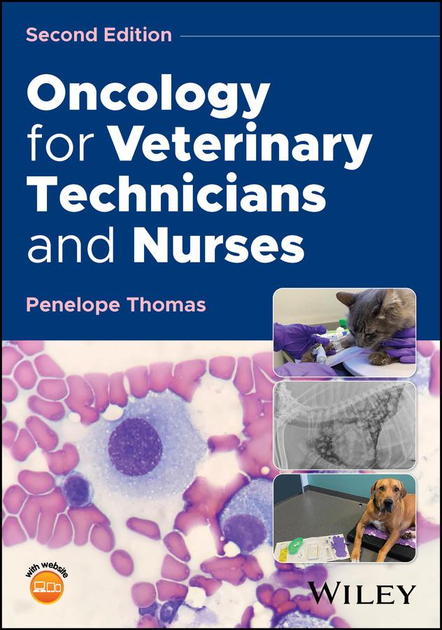 Oncology for Veterinary Technicians and Nurses by Penelope Thomas