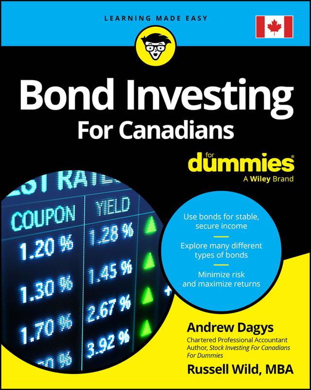 Bond Investing For Canadians For Dummies by Andrew Dagys, Russell Wild