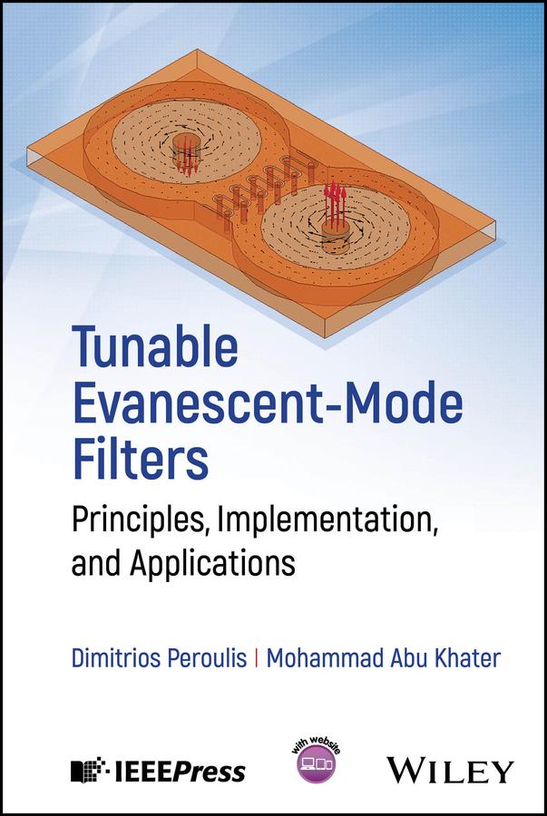 Tunable Evanescent-Mode Filters by Dimitrios Peroulis, Mohammad Abu Khater