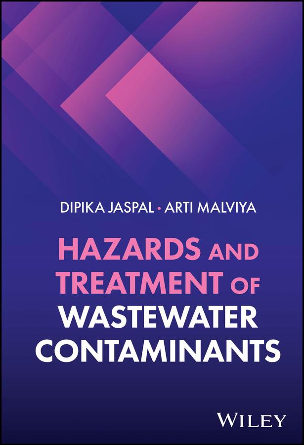 Hazards and Treatment of Wastewater Contaminants by Arti Malviya, Dipika Jaspal