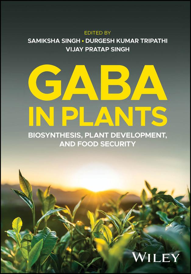 GABA in Plants by Durgesh Kumar Tripathi, Samiksha Singh, Vijay Pratap Singh