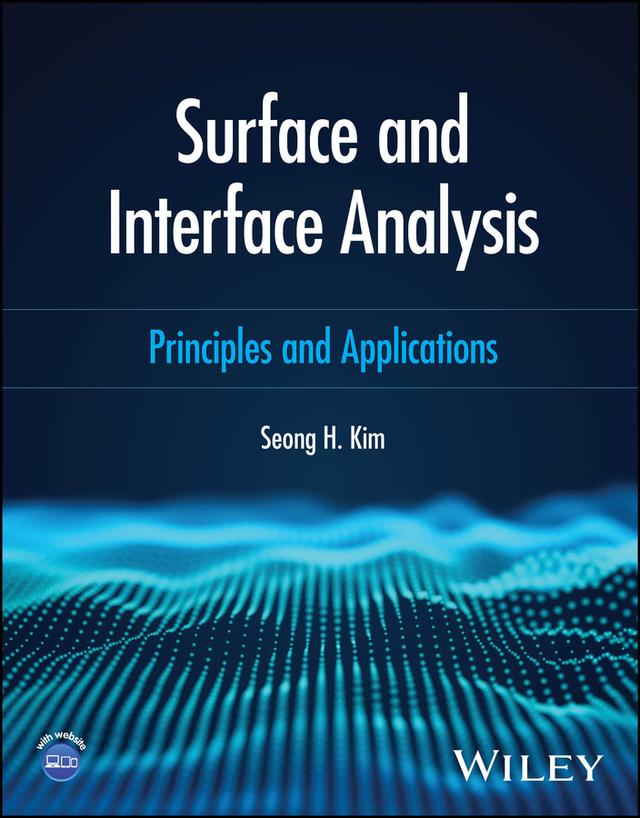 Surface and Interface Analysis by Seong H. Kim