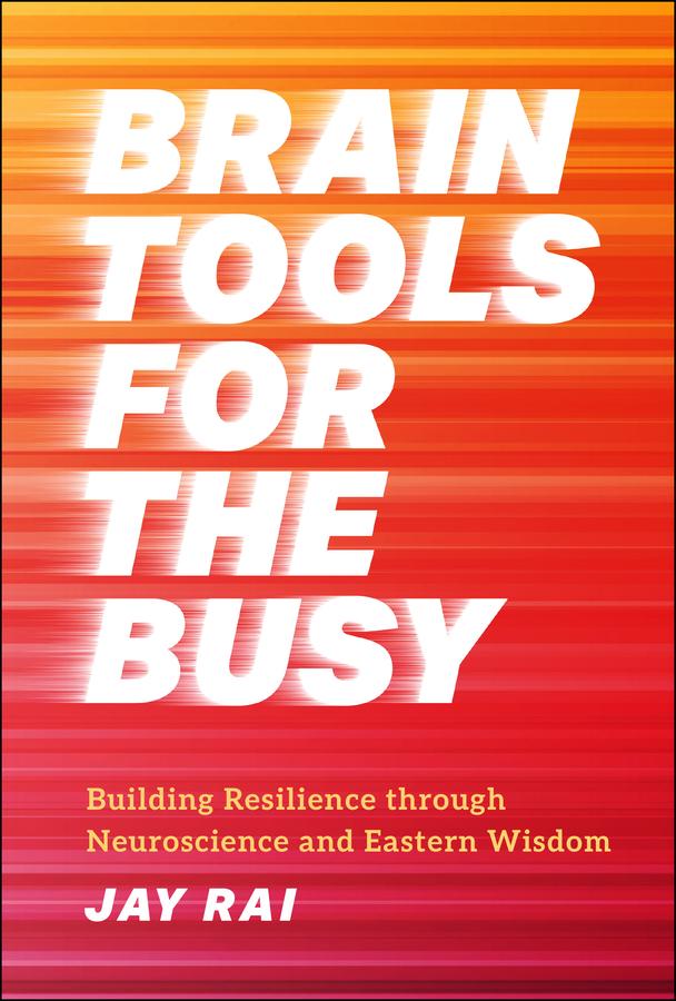 Brain Tools for the Busy by Jay Rai