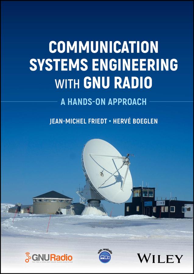 Communication Systems Engineering with GNU Radio by Herve Boeglen, Jean-Michel Friedt