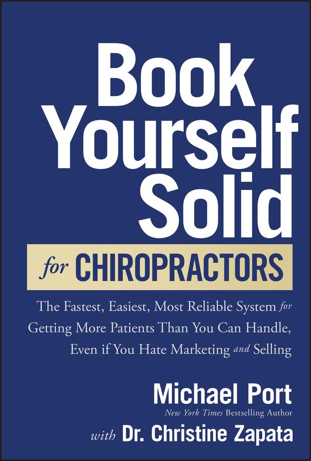 Book Yourself Solid for Chiropractors by Christine Zapata, Michael Port