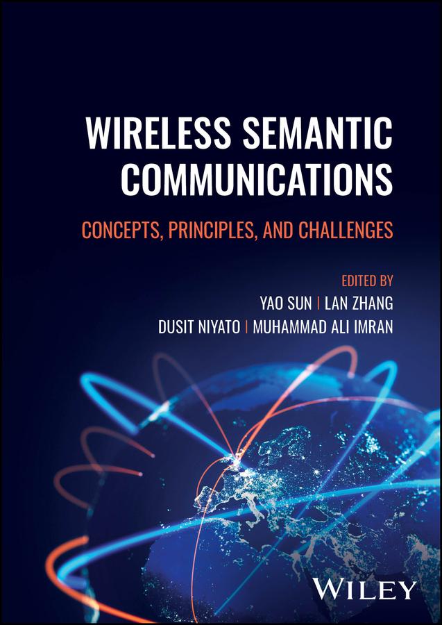 Wireless Semantic Communications by Dusit Niyato, Lan Zhang, Muhammad Ali Imran, Yao Sun