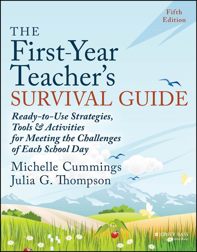 The First-Year Teacher's Survival Guide by Julia G. Thompson, Michelle Cummings