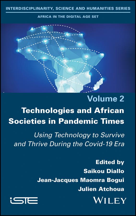 Technologies and African Societies in Pandemic Times by Jean-Jacques Maomra Bogui, Julien Atchoua, Saikou Diallo
