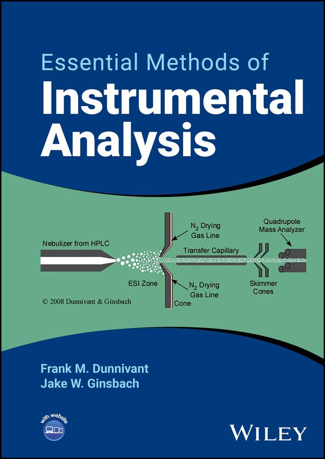 Essential Methods of Instrumental Analysis by Frank M. Dunnivant, Jake W. Ginsbach