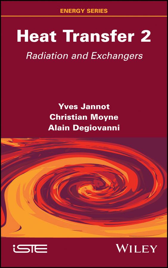 Heat Transfer, Volume 2 by Alain Degiovanni, Christian Moyne, Yves Jannot