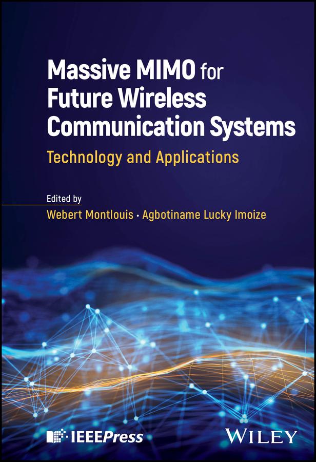 Massive MIMO for Future Wireless Communication Systems by Agbotiname Lucky Imoize, Webert Montlouis
