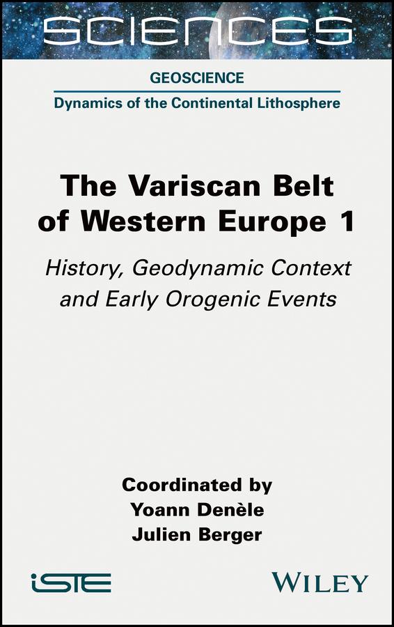 The Variscan Belt of Western Europe, Volume 1 by Julien Berger, Yoann Denele
