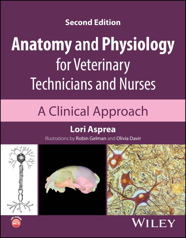 Anatomy and Physiology for Veterinary Technicians and Nurses by Lori Asprea