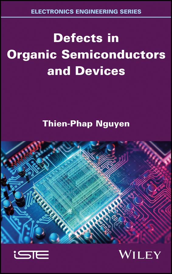 Defects in Organic Semiconductors and Devices by Thien-Phap Nguyen