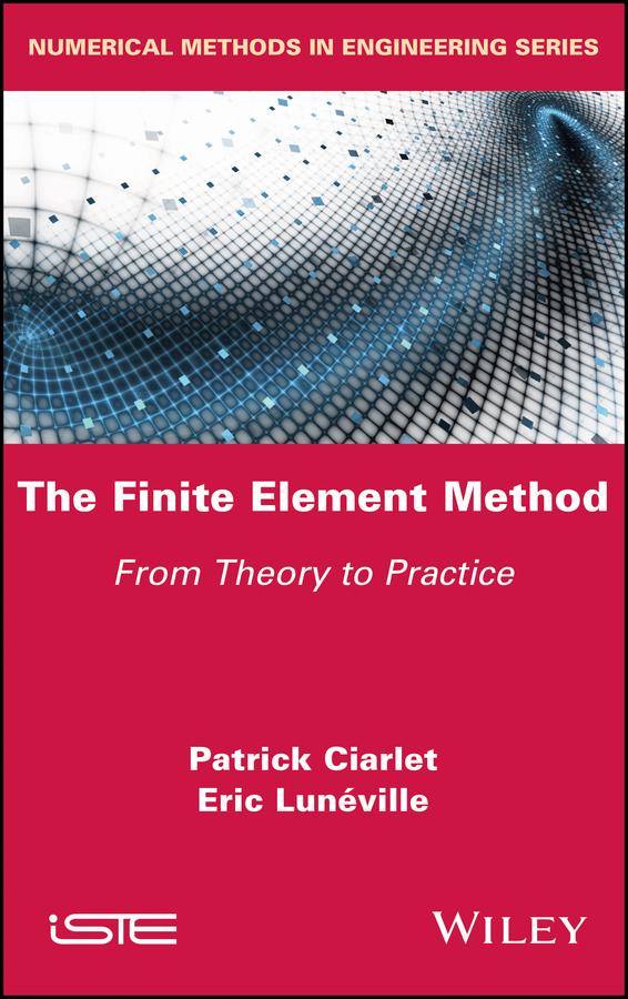 The Finite Element Method by Eric Luneville, Patrick Ciarlet