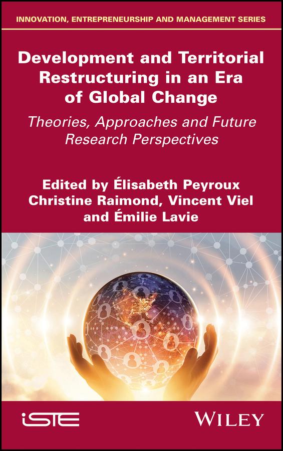 Development and Territorial Restructuring in an Era of Global Change by Christine Raimond, Elisabeth Peyroux, Emilie Lavie, Vincent Viel