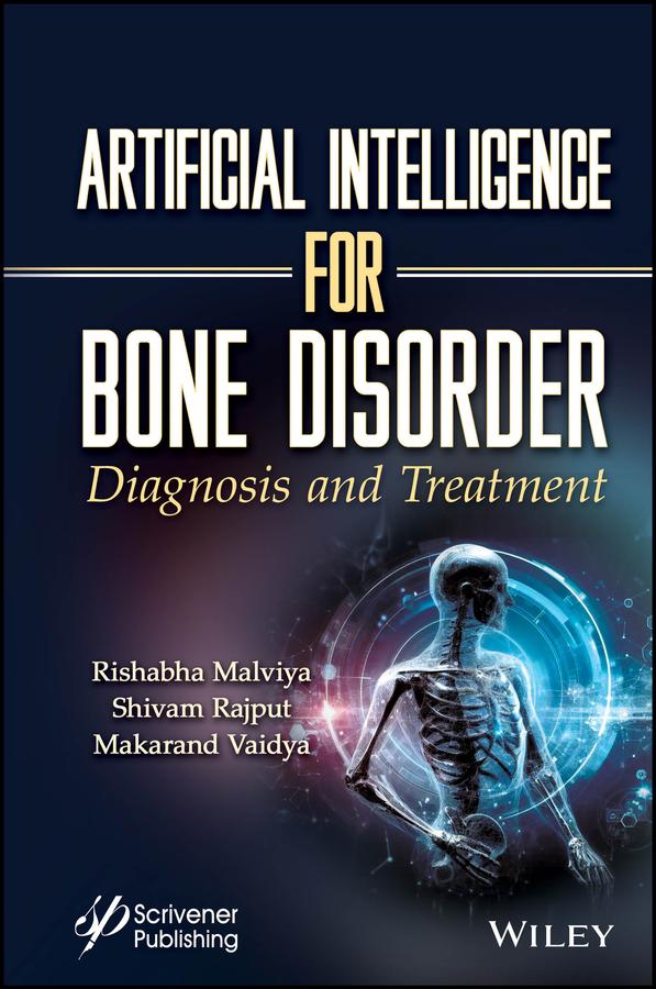 Artificial Intelligence for Bone Disorder by Makarand Vaidya, Rishabha Malviya, Shivam Rajput