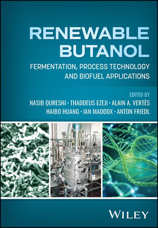 Renewable Butanol by Alain A. Vertes, Anton Friedl, Haibo Huang, Ian Maddox, Nasib Qureshi, Thaddeus C. Ezeji