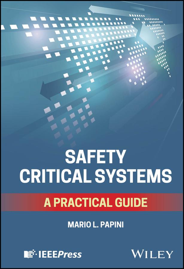 Safety Critical Systems by Mario L. Papini