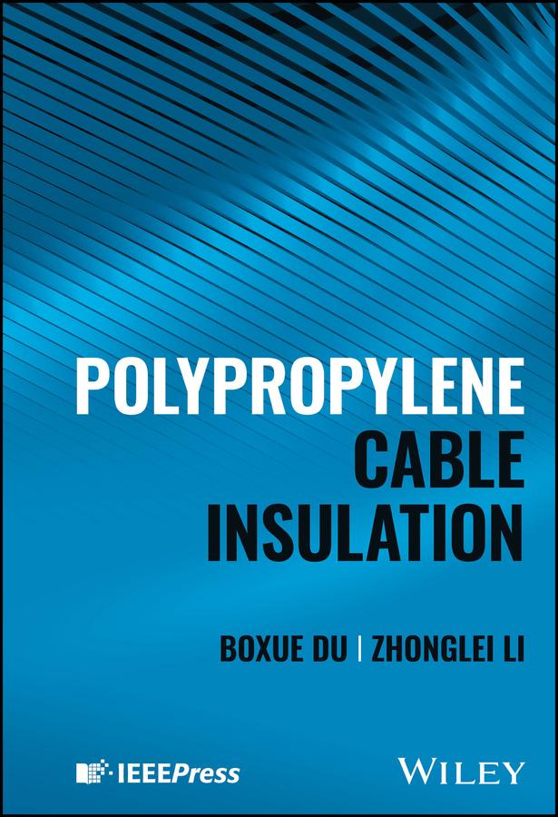 Polypropylene Cable Insulation by Boxue Du, Zhonglei Li