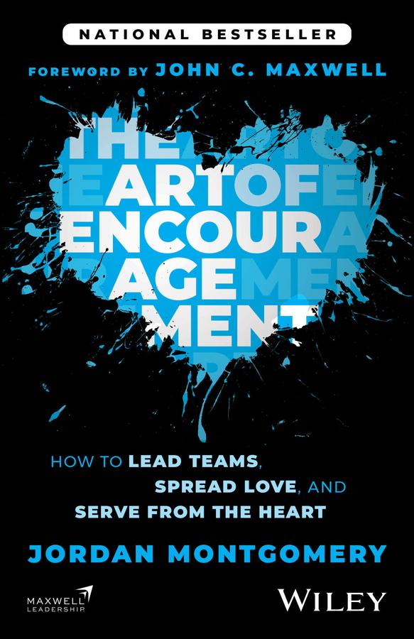 The Art of Encouragement by John C. Maxwell, Jordan Montgomery