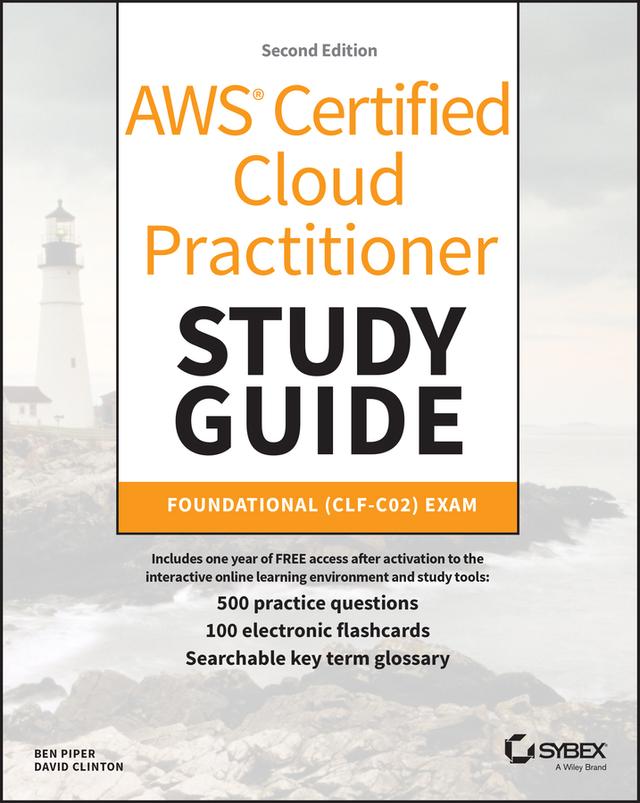 AWS Certified Cloud Practitioner Study Guide With 500 Practice Test Questions by Ben Piper, David Clinton