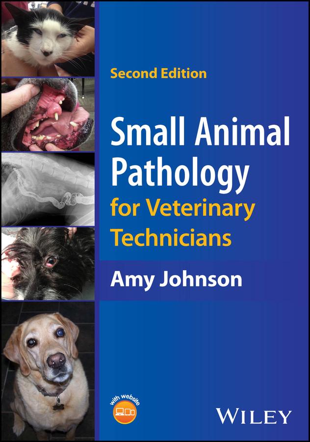 Small Animal Pathology for Veterinary Technicians by Amy Johnson