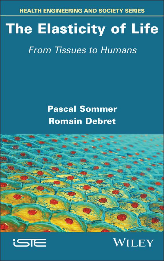 The Elasticity of Life by Pascal Sommer, Romain Debret