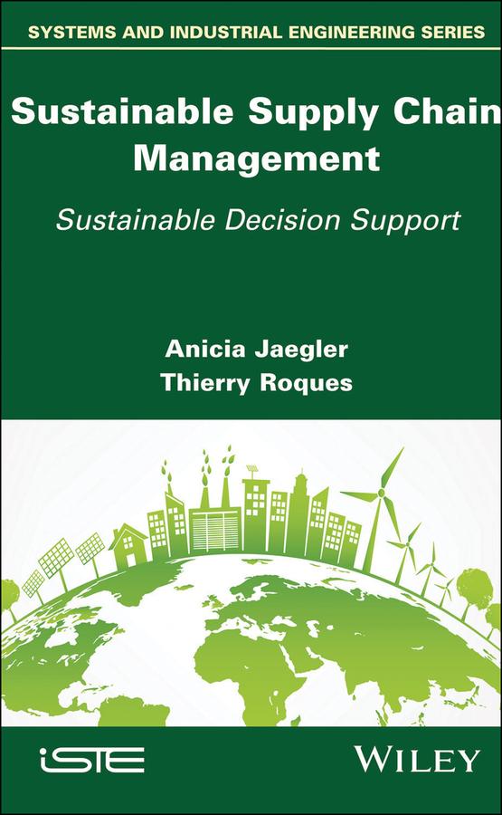 Sustainable Supply Chain Management by Anicia Jaegler, Thierry Roques