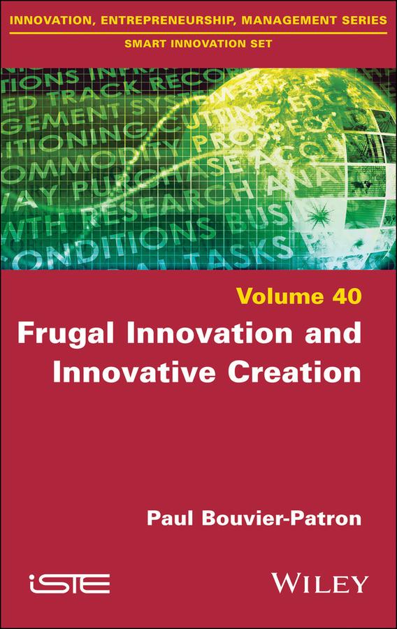 Frugal Innovation and Innovative Creation by Paul Bouvier-Patron