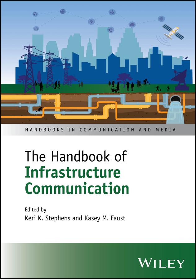 The Handbook of Infrastructure Communication by Kasey M. Faust, Keri K. Stephens
