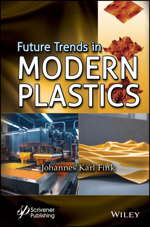 Future Trends in Modern Plastics by Johannes Karl Fink