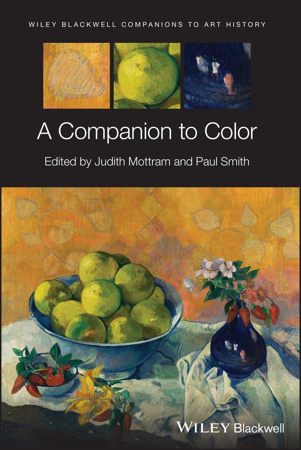 A Companion to Color by Judith Mottram, Paul Smith