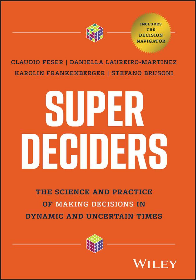 Super Deciders by Claudio Feser, Daniella Laureiro-Martinez, Karolin Frankenberger, Stefano Brusoni