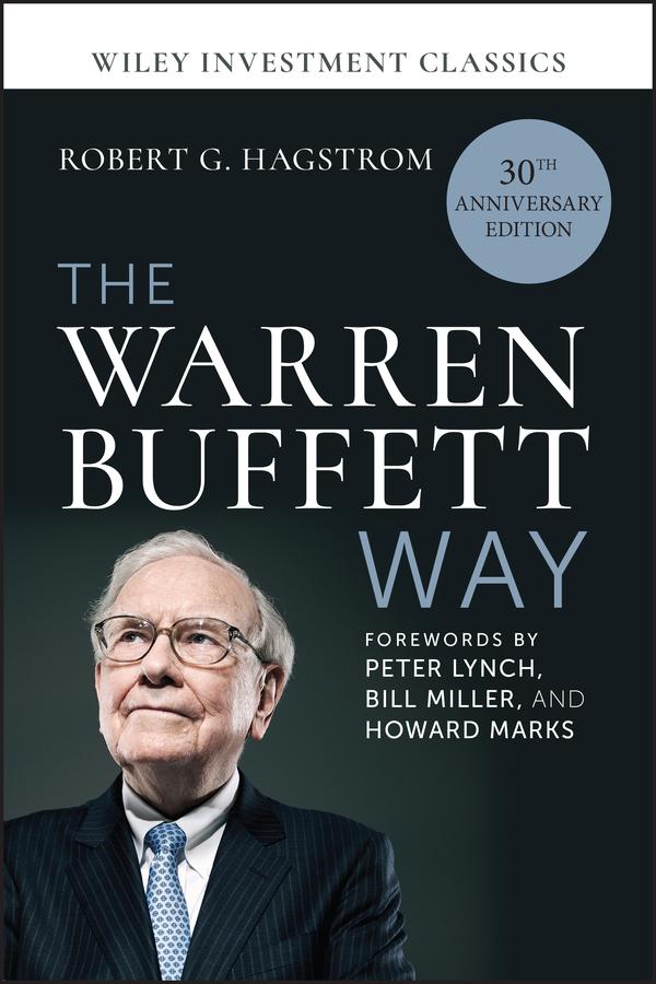 The Warren Buffett Way by Bill Miller, Howard Marks, Peter Lynch, Robert G. Hagstrom