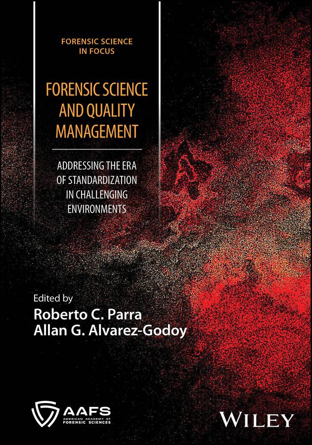 Forensic Science and Quality Management by Allan G. Alvarez-Godoy, Roberto C. Parra