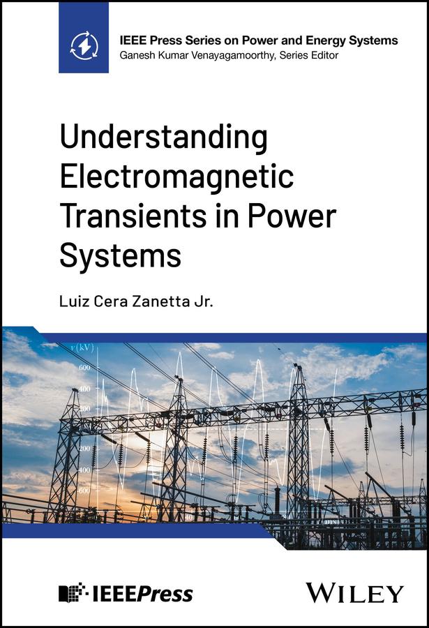 Understanding Electromagnetic Transients in Power Systems by Luiz Cera Zanetta, Jr.